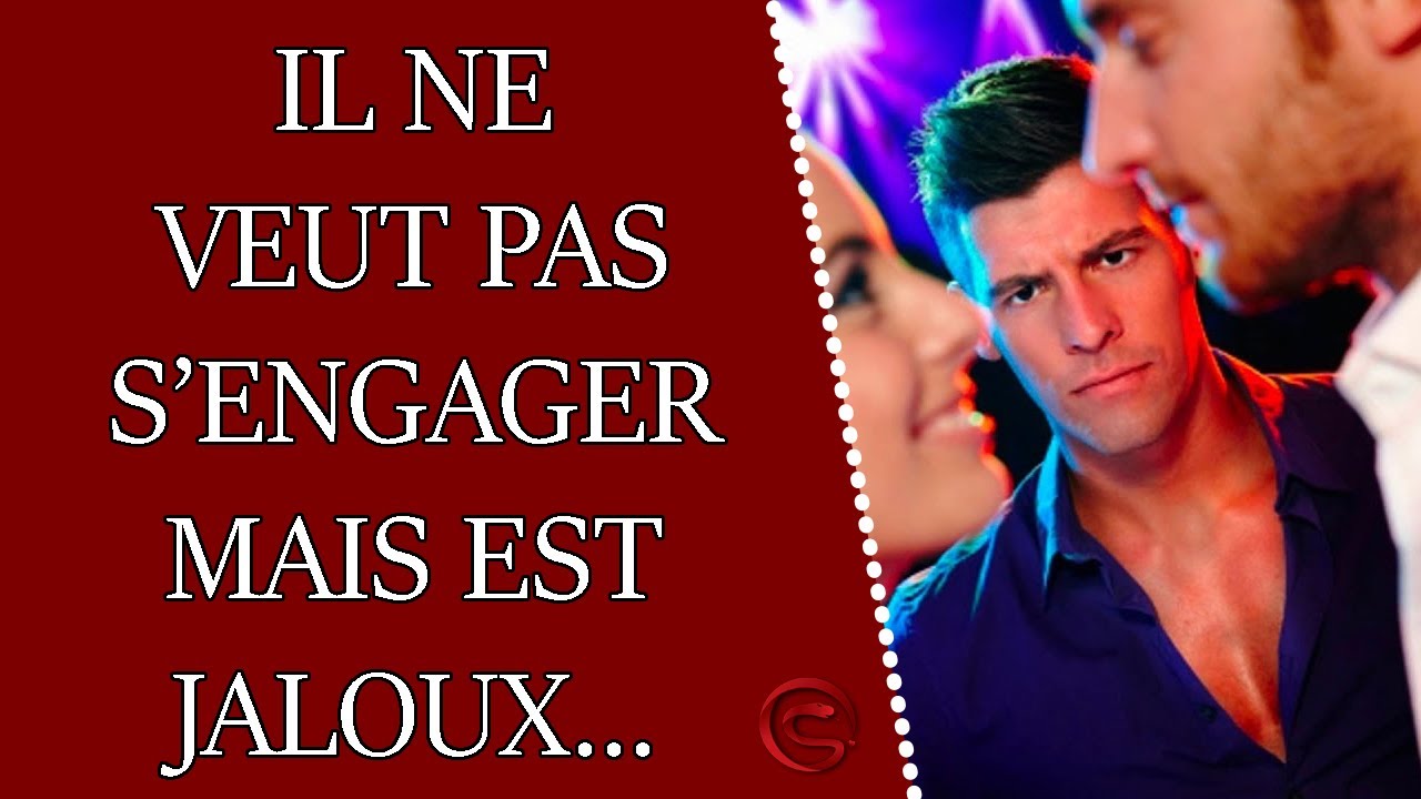 Il ne veut pas s’engager mais est jaloux Comment Attirer Un Homme