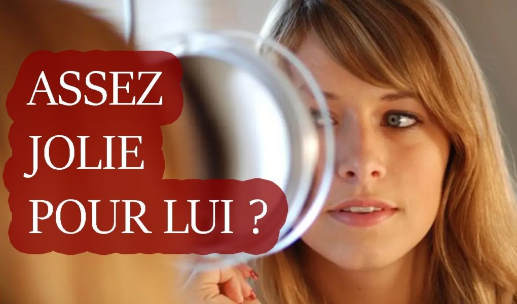 etes vous assez jolie pour lui