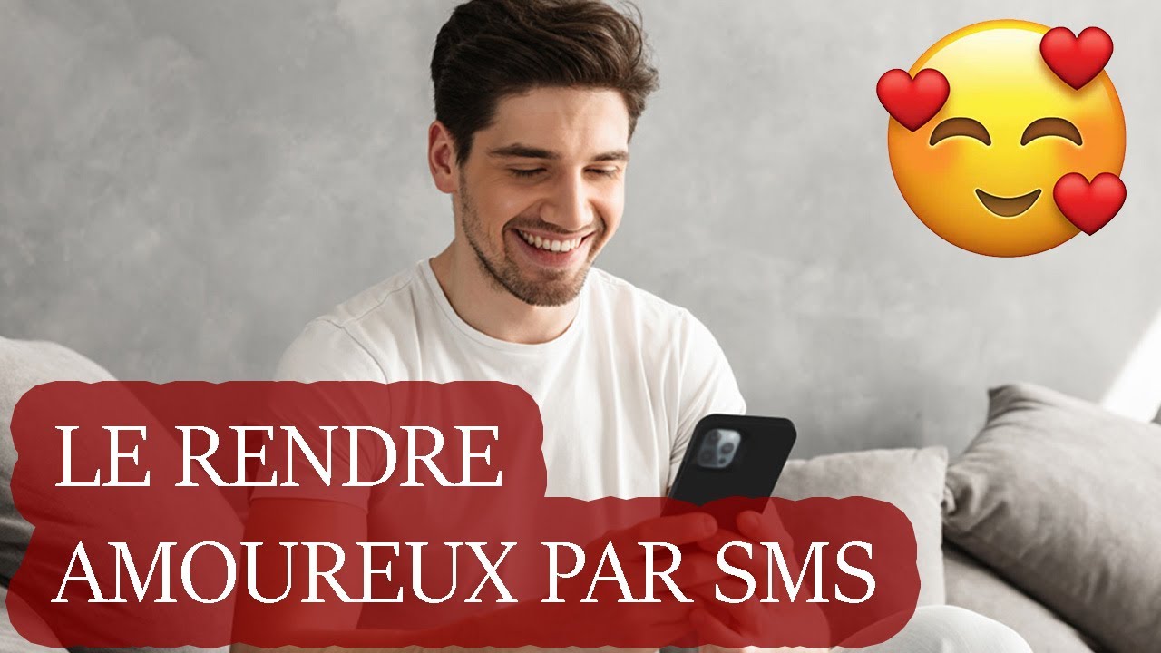 Comment Rendre Un Homme Amoureux Par SMS ? ️ - Comment Attirer Un Homme