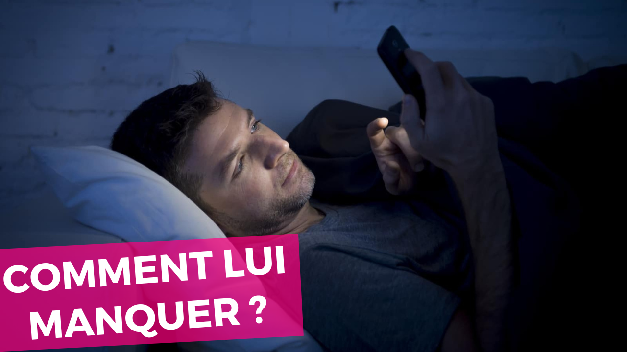 Comment faire pour qu’un homme ressente le manque ? Comment Attirer Un Homme